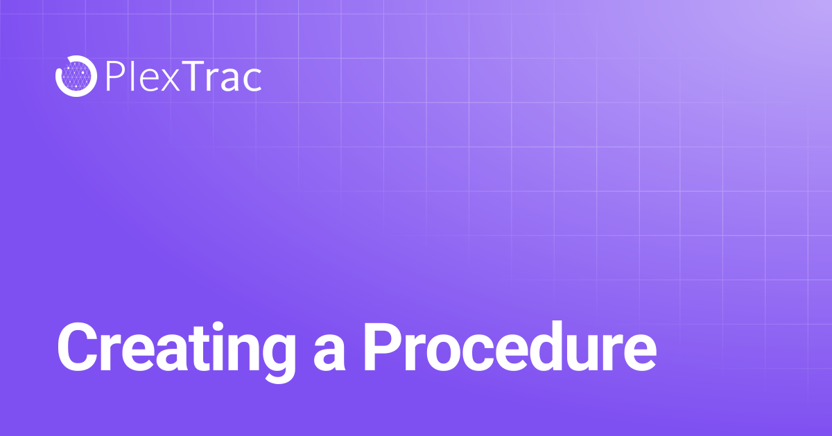 Creating a Procedure | PlexTrac Documentation