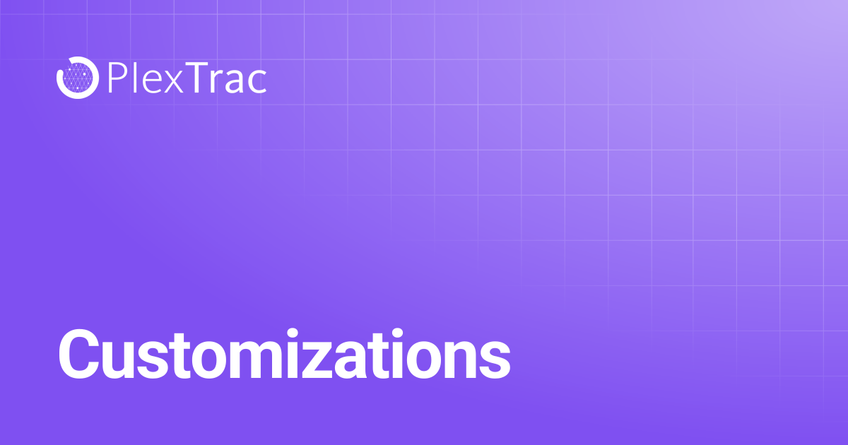 Customizations | PlexTrac Documentation