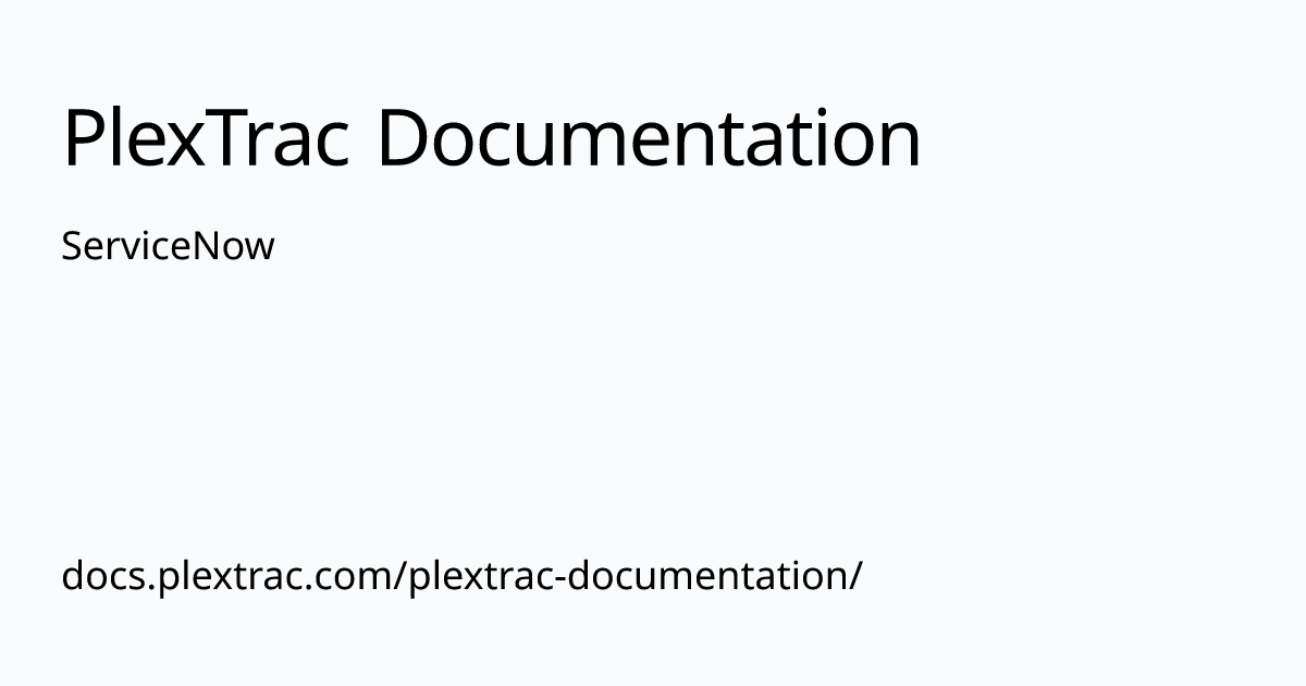 ServiceNow | PlexTrac Documentation