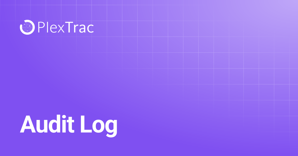 Audit Log | PlexTrac Documentation